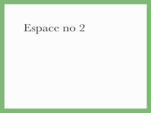 Espace 2