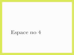 Espace 4